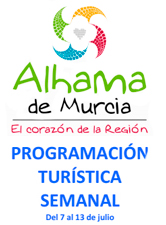 Programación Turística Hasta el 13 de Julio Alhama de Murcia 