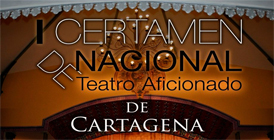I Certamen Nacional de Teatro Amateur de Cartagena 